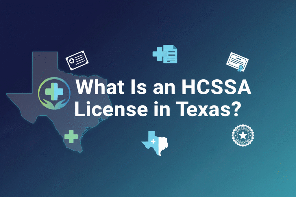 What Is an HCSSA License in Texas?