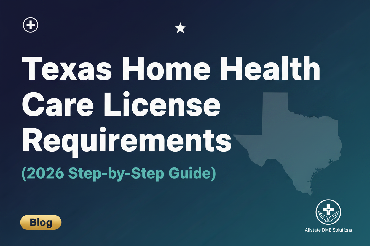 Texas Home Health Care License Requirements (2026 Step-by-Step Guide)
