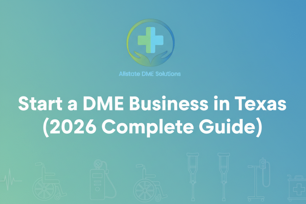 How to Start a DME Business in Texas?